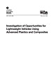 Investigation of Opportunities for Light-Weighting Vehicles Using Advanced Plastics and Composites